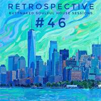 Iain Willis presents Retrospective #46 - Buttnaked Lost Mixes by Iain Willis - Soulful House Connoisseur