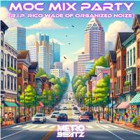 MOC Mix Party (RIP Rico Wade Of Organized Noize) (Aired On MOCRadio 4-26-24) by Metro Beatz