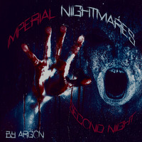 Imperial Nightmares - Second Night by Argon