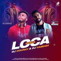 Loca (Remix) - DJ Gourav &amp; DJ Vaibhav by All Indian DJs Drive