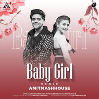 Baby Girl (Remix) - Amitmashhouse by All Indian DJs Drive