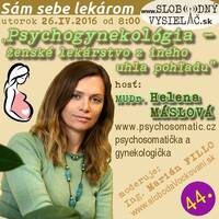 Sám sebe lekárom 44 - 2016-04-26 Psychogynekológia — ženské lekárstvo z iného uhla pohľadu by Slobodný Vysielač