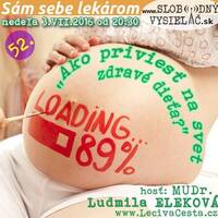 Sám sebe lekárom 52 - 2016-07-03 Ako priviesť na svet zdravé dieťa? by Slobodný Vysielač