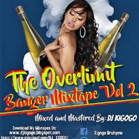 OVERLIMIT BANGER MIXTAPE VOL 2 BY DJ KIGOGO by Dj Kigogo