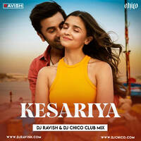 Brahmastra - Kesariya (DJ Ravish &amp; DJ Chico Club Mix) by DJ Ravish & DJ Chico