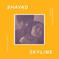 SKYLINE-SHAYAD(LOVE AAKAL) by SKYLINE