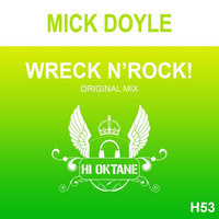 Mick Doyle Wreck N' Rock ( Hi - Oktane Records ) by Mick Doyle Rave Rockin