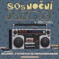 80s Noční jazdci s Alexom - 06.09.2026 by Rádio KIKS