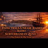 INFECTIOUS UNEASE RADIO &amp;amp; SUBTERRANEAN ZONE RADIO info@infectiousuneaseradio.com