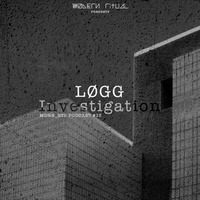 LOGG / Investigation / MDRN_RTL Podcast #13 by Modern Ritual (Mdrn_Rtl)