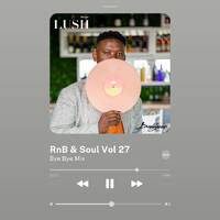 Daddycue Musical Curator - Soul &amp; RnB Vol 27 (Bye Bye) by Daddycue