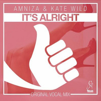 It's Alright Feat. Kate Wild (Original Vocal Mix) [White Cat Recordings] by Amniza