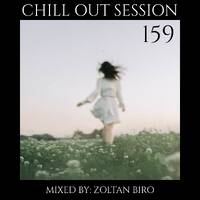Zoltan Biro - Chill Out Session 159 by Zoltan Biro