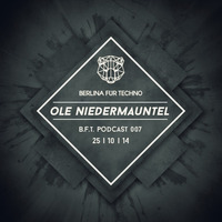 Ole Niedermauntel - BFT Podcast - 007 by Ole Niedermauntel