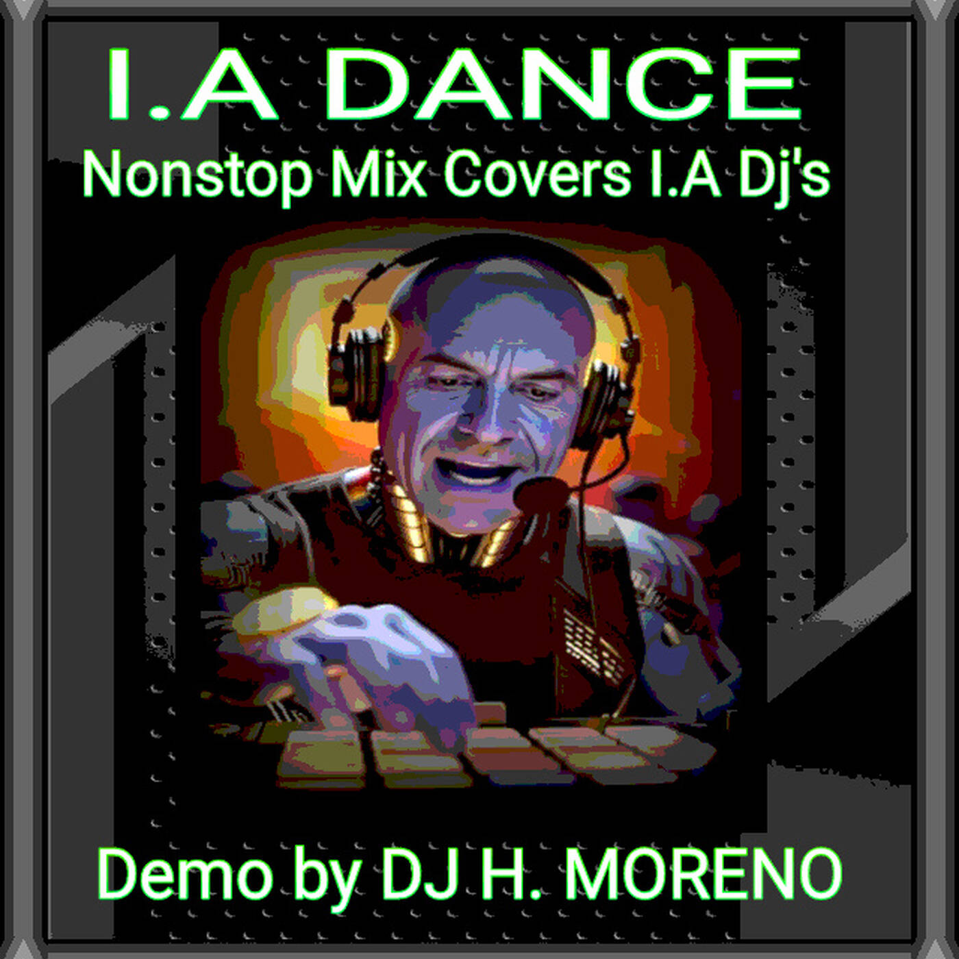 I.A DANCE - NONSTOP MIX COVERS I.A DJ'S [DEMO BY DJ H. MORENO] episode artwork