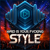 Hard Is Your Fvcking Style