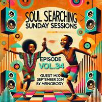 Soul Searching Sunday Sessions Episode Vol.34 _ [Guest Mix September 2024 ] mixed by Mr Nobody by Djy_Kayzee