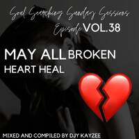 Soul Seaerching Sunday Sessions Episode Vol.38_[May All Heart Broken Heal]_Mixed and Compiled By Djy kayzee by Djy_Kayzee