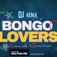 DJ KENJI BONGO LOVERS Mix Vol 01 - 2024 by Blaq Out Ent
