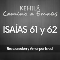 Isaías 61 y 62 | Restauración y Amor por Israel by Kehila Camino a Emaus