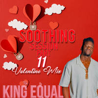 Soothing Session Part 11 Mixed By King Equal (Valentine Mix) by King Equal SA