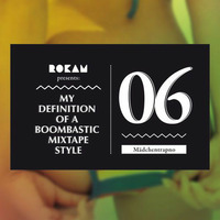 DJ Rok`Am - My Definition Of A Boombastic Mixtape Style Vol. 6 (Maedchentrapno) by DJ ROK`AM REMIXES