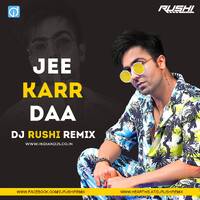 JEE KARR DAA (HARRDY SANDHU) - DJ RUSHI REMIX by dj songs download