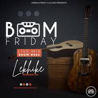#boomfriday show #052 mix by lekhike soulful house by #BoomFriday