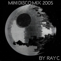 Mini Disco Mix 2005 by Ray C