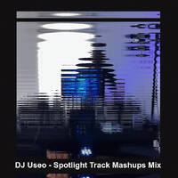 DJ Useo - Spotlight Tracks Mashups Mix by DJ Konrad Useo