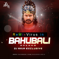 Bahubali Antham Dj Raja Exclusive - www.remixvirus.in by Www.RemixVirus.in