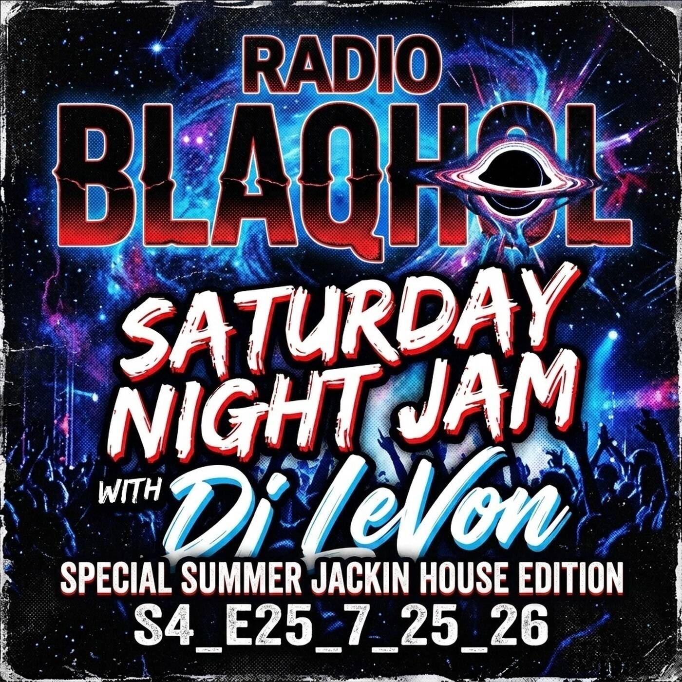 BLAQHOL RADIO SATURDAY NIGHT JAM WITH Dj LeVon ****SPECIAL SUMMER JACKIN HOUSE EDITION_S4_E25_7_25_26 episode artwork