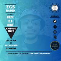 Esoteric Grooves_063_(Guest Mix by Alexander DeAndre)[HouseIsAhome] by EGS Radio