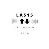 Las 15 del Medio 2024 by Las 15