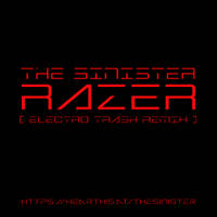 The Sinister - Razer ( Electro Trash Remix ) by THE SINISTER