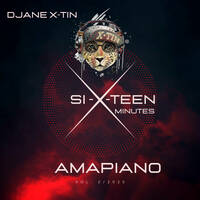 SI-X-TEEN MINUTES AMAPIANO (VOL. 2/2025) - DJane X-tin by DJANE X-TIN