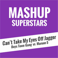 Can't Take My Eyes Off Jagger by Mashup Superstars