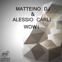 Matteino Dj &amp; Alessio Carli - Wow! by Matteino dj