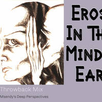 Throwback 2012: Eros In The Mind's Ear by Msendy