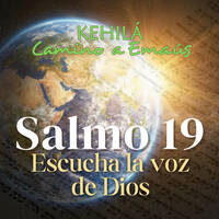Salmo 19 | Escucha la voz de Dios by Kehila Camino a Emaus
