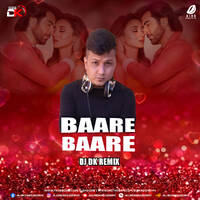 Baare Baare (Remix) - DJ DK by All Indian DJs Drive