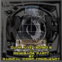 Dj~M... Live 1.90.60.9 @ Renegade Party by Radical Corp Frequency [09-06-2019] by Dj~M...