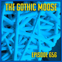 The Gothic Moose – Episode 656– 🇺🇦 Mostly Bands Supporting Ukraine 🇺🇦 by DJ Moose