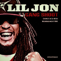 Lil Jon - Gang Shoot (Chong X &amp; Dj MeSs Moombashment Remix) by Dj MeSs