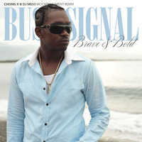 Busy Signal - Brave &amp; Bold (Chong X &amp; Dj MeSs Remix) by Dj MeSs