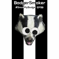 #SmakMyBadger EP059 | New Techno, House & Electro Releases + Free MP3 Download by BadgerSmaker