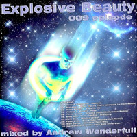 EXPLOSIVE BEAUTY-009 episode by Andrew Wonderfull