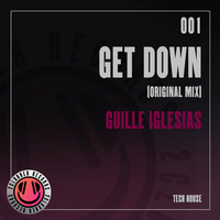 Get Down (Original Mix) - Guille Iglesias // OUT NOW ON Beatport &amp; iTunes &amp; Traxsource &amp; Junodownload by Guille Iglesias