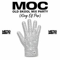 MOC Old Skool Mix Party (King Of Pop!) (Aired On 8-29-26) by Metro Beatz