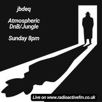 jbdeq - Atmospheric DnB/Jungle 08/09/24 by RadioActive FM Dance